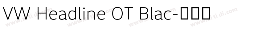 VW Headline OT Blac字体转换